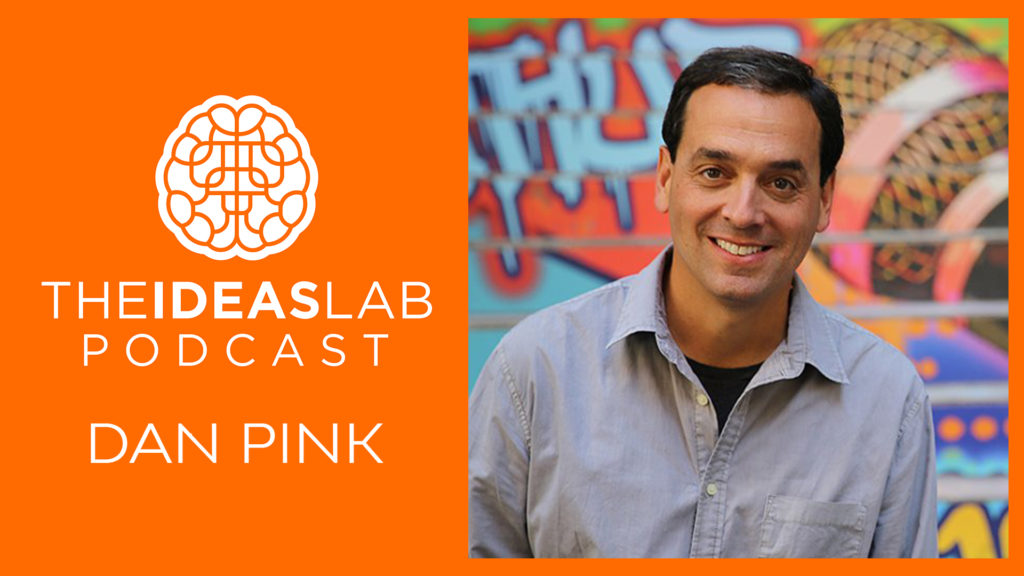 Dan Pink talks to John Williams on the Ideas Lab Podcast