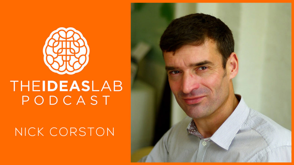 nick corston on the ideas lab podcast with john williams