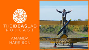 Amanda Harrison on the ideas lab podcast with John Williams