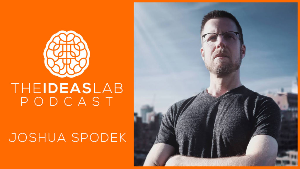 Joshua Spodek on the ideas lab podcast with John Williams