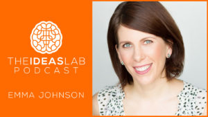 Emma Johnson – How To Turn Your Personal Blog Into A Six-figure Business [#23] The Ideas Lab Podcast