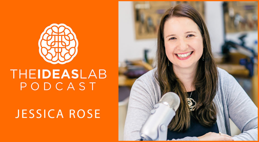 Jessica Rose on the ideas lab podcast with john williams