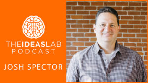 Creating a newsletter people actually want to read & social media secrets from the Oscars with Josh Spector [#36] The Ideas Lab Podcast
