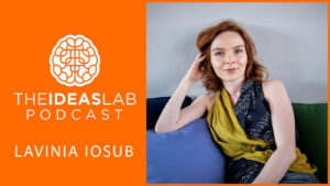 Lavinia Iosub on the future of work, running a company in Bali, and the Estonian e-Residency [#41] The Ideas Lab Podcast