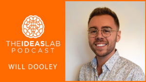 How to run a successful crowdfunding campaign with Will Dooley [#43] The Ideas Lab Podcast