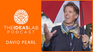 David Pearl on StreetWisdom, improvised opera, and singing in the boardroom [#45] The Ideas Lab Podcast