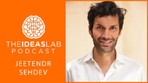 The Kim Kardashian Principle: Why Shameless Sells (And How to Do It Right) with Jeetendr Sehdev [#47] The Ideas Lab Podcast