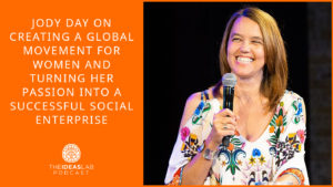 Jody Day on creating a global movement for women and turning her passion into a successful social enterprise [#78] The Ideas Lab Podcast